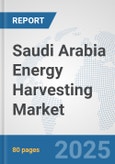 Saudi Arabia Energy Harvesting Market: Prospects, Trends Analysis, Market Size and Forecasts up to 2027- Product Image