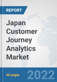 Japan Customer Journey Analytics Market: Prospects, Trends Analysis, Market Size and Forecasts up to 2027- Product Image