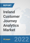Ireland Customer Journey Analytics Market: Prospects, Trends Analysis, Market Size and Forecasts up to 2027- Product Image