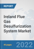 Ireland Flue Gas Desulfurization System Market: Prospects, Trends Analysis, Market Size and Forecasts up to 2027- Product Image