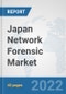 Japan Network Forensic Market: Prospects, Trends Analysis, Market Size and Forecasts up to 2027 - Product Thumbnail Image