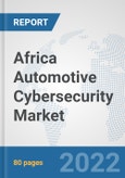 Africa Automotive Cybersecurity Market: Prospects, Trends Analysis, Market Size and Forecasts up to 2027- Product Image