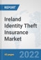Ireland Identity Theft Insurance Market: Prospects, Trends Analysis, Market Size and Forecasts up to 2027 - Product Thumbnail Image