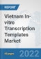 Vietnam In-vitro Transcription Templates Market: Prospects, Trends Analysis, Market Size and Forecasts up to 2027 - Product Thumbnail Image