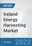 Ireland Energy Harvesting Market: Prospects, Trends Analysis, Market Size and Forecasts up to 2027- Product Image