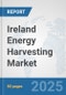 Ireland Energy Harvesting Market: Prospects, Trends Analysis, Market Size and Forecasts up to 2027 - Product Thumbnail Image