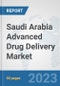 Saudi Arabia Advanced Drug Delivery Market: Prospects, Trends Analysis, Market Size and Forecasts up to 2030 - Product Thumbnail Image