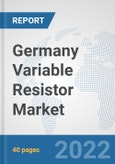 Germany Variable Resistor Market: Prospects, Trends Analysis, Market Size and Forecasts up to 2027- Product Image