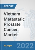Vietnam Metastatic Prostate Cancer Market: Prospects, Trends Analysis, Market Size and Forecasts up to 2027- Product Image
