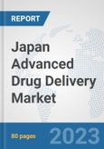 Japan Advanced Drug Delivery Market: Prospects, Trends Analysis, Market Size and Forecasts up to 2030- Product Image