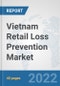 Vietnam Retail Loss Prevention Market: Prospects, Trends Analysis, Market Size and Forecasts up to 2027 - Product Image