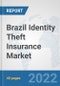 Brazil Identity Theft Insurance Market: Prospects, Trends Analysis, Market Size and Forecasts up to 2027 - Product Image