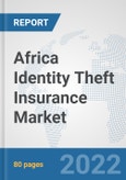 Africa Identity Theft Insurance Market: Prospects, Trends Analysis, Market Size and Forecasts up to 2027- Product Image