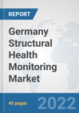 Germany Structural Health Monitoring Market: Prospects, Trends Analysis, Market Size and Forecasts up to 2027- Product Image
