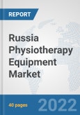 Russia Physiotherapy Equipment Market: Prospects, Trends Analysis, Market Size and Forecasts up to 2027- Product Image