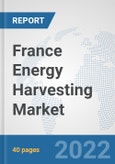 France Energy Harvesting Market: Prospects, Trends Analysis, Market Size and Forecasts up to 2027- Product Image