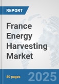 France Energy Harvesting Market: Prospects, Trends Analysis, Market Size and Forecasts up to 2027- Product Image