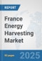 France Energy Harvesting Market: Prospects, Trends Analysis, Market Size and Forecasts up to 2027 - Product Thumbnail Image