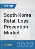 South Korea Retail Loss Prevention Market: Prospects, Trends Analysis, Market Size and Forecasts up to 2027- Product Image