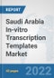 Saudi Arabia In-vitro Transcription Templates Market: Prospects, Trends Analysis, Market Size and Forecasts up to 2027 - Product Thumbnail Image