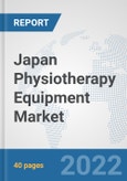 Japan Physiotherapy Equipment Market: Prospects, Trends Analysis, Market Size and Forecasts up to 2027- Product Image