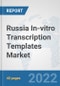 Russia In-vitro Transcription Templates Market: Prospects, Trends Analysis, Market Size and Forecasts up to 2027 - Product Thumbnail Image