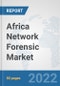 Africa Network Forensic Market: Prospects, Trends Analysis, Market Size and Forecasts up to 2027 - Product Thumbnail Image