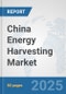 China Energy Harvesting Market: Prospects, Trends Analysis, Market Size and Forecasts up to 2027 - Product Thumbnail Image