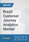 Brazil Customer Journey Analytics Market: Prospects, Trends Analysis, Market Size and Forecasts up to 2027 - Product Thumbnail Image