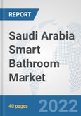 Saudi Arabia Smart Bathroom Market: Prospects, Trends Analysis, Market Size and Forecasts up to 2027- Product Image
