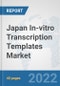 Japan In-vitro Transcription Templates Market: Prospects, Trends Analysis, Market Size and Forecasts up to 2027 - Product Thumbnail Image