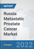 Russia Metastatic Prostate Cancer Market: Prospects, Trends Analysis, Market Size and Forecasts up to 2027- Product Image
