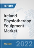 Ireland Physiotherapy Equipment Market: Prospects, Trends Analysis, Market Size and Forecasts up to 2027- Product Image