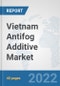 Vietnam Antifog Additive Market: Prospects, Trends Analysis, Market Size and Forecasts up to 2027 - Product Thumbnail Image