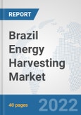 Brazil Energy Harvesting Market: Prospects, Trends Analysis, Market Size and Forecasts up to 2027- Product Image