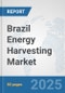 Brazil Energy Harvesting Market: Prospects, Trends Analysis, Market Size and Forecasts up to 2027 - Product Thumbnail Image