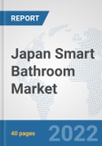 Japan Smart Bathroom Market: Prospects, Trends Analysis, Market Size and Forecasts up to 2027- Product Image