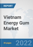 Vietnam Energy Gum Market: Prospects, Trends Analysis, Market Size and Forecasts up to 2027- Product Image