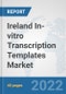 Ireland In-vitro Transcription Templates Market: Prospects, Trends Analysis, Market Size and Forecasts up to 2027 - Product Thumbnail Image