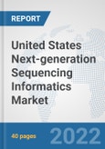 United States Next-generation Sequencing Informatics Market: Prospects, Trends Analysis, Market Size and Forecasts up to 2027- Product Image