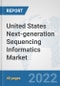 United States Next-generation Sequencing Informatics Market: Prospects, Trends Analysis, Market Size and Forecasts up to 2027 - Product Thumbnail Image