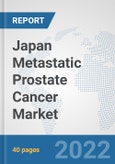 Japan Metastatic Prostate Cancer Market: Prospects, Trends Analysis, Market Size and Forecasts up to 2027- Product Image