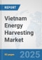 Vietnam Energy Harvesting Market: Prospects, Trends Analysis, Market Size and Forecasts up to 2027 - Product Thumbnail Image