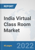 India Virtual Class Room Market: Prospects, Trends Analysis, Market Size and Forecasts up to 2027- Product Image