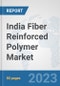 India Fiber Reinforced Polymer Market: Prospects, Trends Analysis, Market Size and Forecasts up to 2027 - Product Thumbnail Image