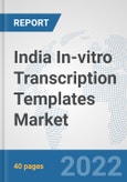 India In-vitro Transcription Templates Market: Prospects, Trends Analysis, Market Size and Forecasts up to 2027- Product Image