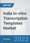 India In-vitro Transcription Templates Market: Prospects, Trends Analysis, Market Size and Forecasts up to 2027 - Product Thumbnail Image