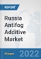Russia Antifog Additive Market: Prospects, Trends Analysis, Market Size and Forecasts up to 2027 - Product Image
