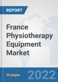 France Physiotherapy Equipment Market: Prospects, Trends Analysis, Market Size and Forecasts up to 2027- Product Image