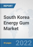 South Korea Energy Gum Market: Prospects, Trends Analysis, Market Size and Forecasts up to 2027- Product Image